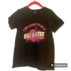 I Am Going To Be A Big Sister tshirt girl's sz 6